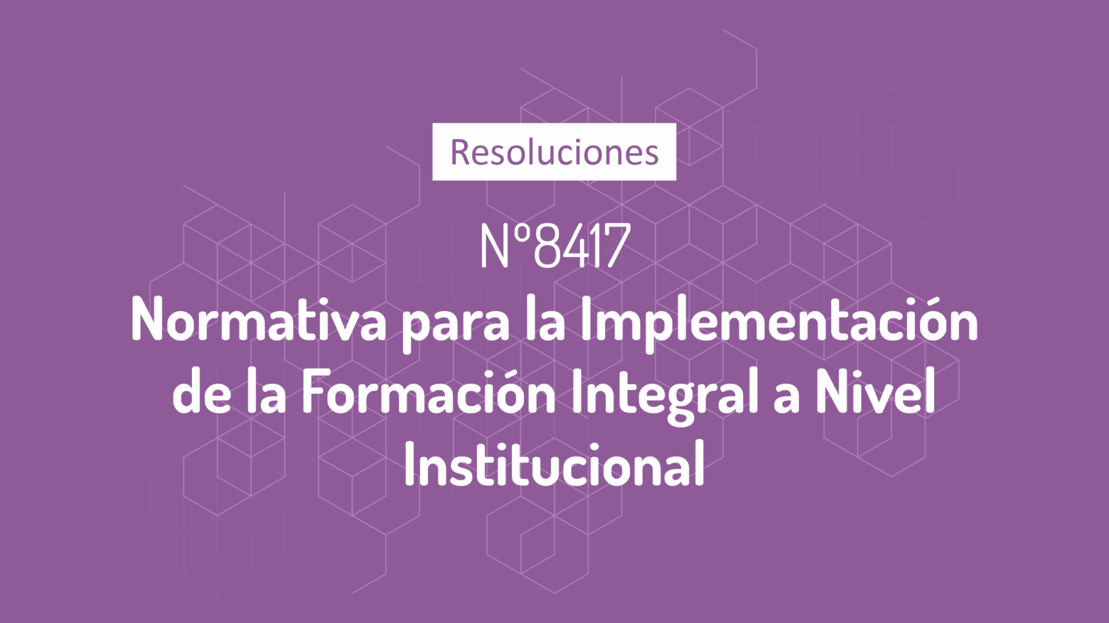 Resolución 8417 – Normativa, Formación Integral